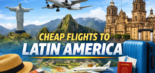 Cheap Flights to Latin America: Deals, Routes & Insider Tips